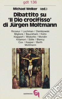 Dibattito su «Il Dio crocifisso» di Jürgen Moltmann libro di Welker M. (cur.)