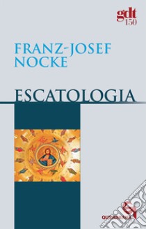 Escatologia libro di Nocke Franz-Josef; Canobbio G. (cur.)