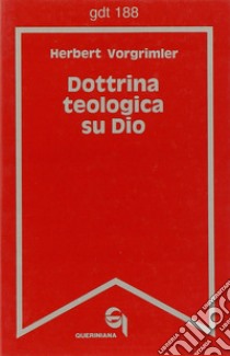 Dottrina teologica su Dio libro di Vorgrimler Herbert; Francesconi G. (cur.)