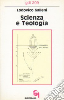 Scienza e teologia. Proposte per una sintesi feconda libro di Galleni Ludovico