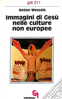 Immagini di Gesù nelle culture non europee libro di Wessels Anton