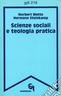 Scienze sociali e teologia pratica libro di Mette Norbert; Steinkamp Hermann; Lanza S. (cur.)