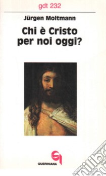 Chi è Cristo per noi oggi? libro di Moltmann Jürgen