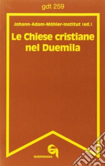 Le chiese cristiane nel Duemila libro di Johann-Adam Möhler Institut