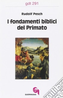 I fondamenti biblici del primato libro di Pesch Rudolf C.