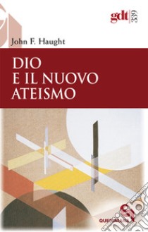 Dio e il nuovo ateismo libro di Haught John F.