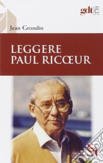 Leggere Paul Ricoeur libro di Grondin Jean