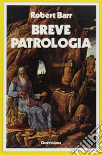 Breve patrologia libro di Barr Robert