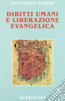 Diritti umani e liberazione evangelica libro di Aubert Jean-Marie