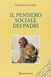 Il pensiero sociale dei Padri libro di Frosini Giordano