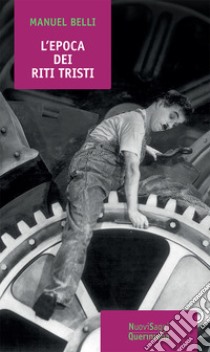 L'epoca dei riti tristi libro di Belli Manuel