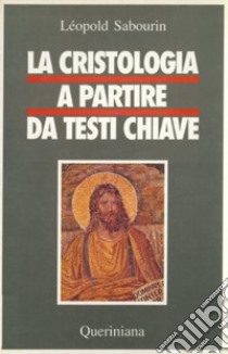 La cristologia a partire da testi chiave libro di Sabourin Léopold; Canobbio G. (cur.)