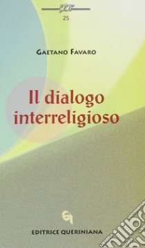 Il dialogo interreligioso libro di Favaro Gaetano