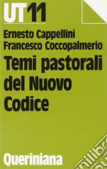 Temi pastorali del nuovo codice libro di Cappellini Ernesto; Coccopalmerio Francesco