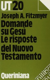 Domande su Gesù. Le risposte del Nuovo Testamento libro di Fitzmyer Joseph A.; Masini M. (cur.)