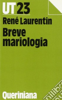 Breve mariologia libro di Laurentin René; Falchetti M. (cur.)