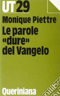 Le parole «Dure» del Vangelo libro di Piettre Monique