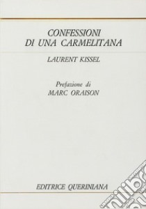 Confessioni di una carmelitana libro di Kissel Laurent; Onger A. (cur.)