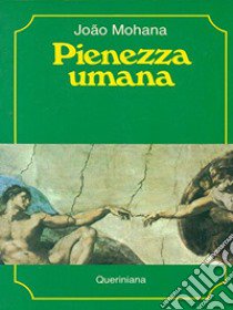 Pienezza umana libro di Mohana Joao