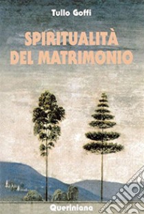 Spiritualità del matrimonio libro di Goffi Tullo