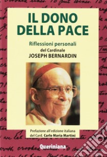 Il dono della pace. Riflessioni personali libro di Bernardin Joseph; Magagnotti P. (cur.)