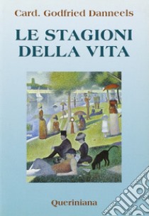 Le stagioni della vita libro di Danneels Godfried