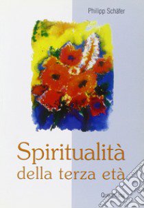 Spiritualità della terza età libro di Schäfer Philipp