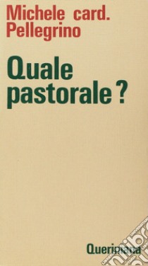 Quale pastorale? libro di Pellegrino Michele