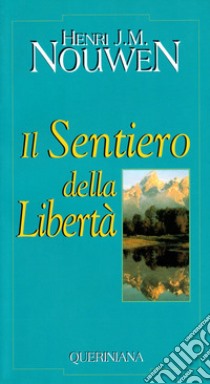 Il sentiero della libertà libro di Nouwen Henri J.