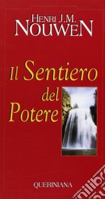 Il sentiero del potere libro di Nouwen Henri J.