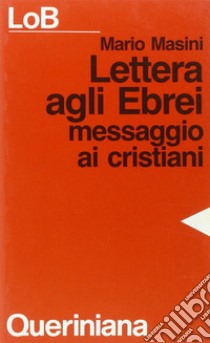 Lettera agli ebrei. Messaggio ai cristiani libro di Masini Mario