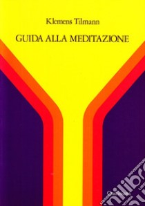 Guida alla meditazione libro di Tilmann Klemens