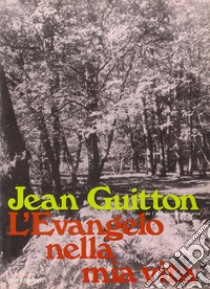 L'evangelo nella mia vita libro di Guitton Jean