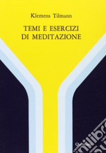 Temi e esercizi di meditazione libro di Tilmann Klemens