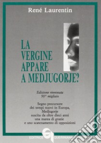 La vergine appare a Medjugorje? libro di Laurentin René