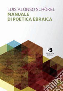 Manuale di poetica ebraica libro di Alonso Schökel Luis