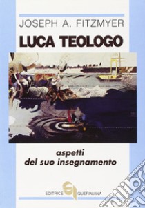 Luca teologo. Aspetti del suo insegnamento libro di Fitzmyer Joseph A.