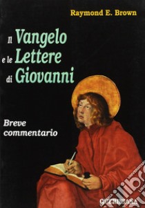 Il vangelo e le lettere di Giovanni. Breve commentario libro di Brown Raymond E.