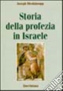 Storia della profezia in Israele libro di Blenkinsopp Joseph; Giordano M. (cur.); Dalla Vecchia F. (cur.)