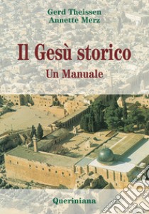 Il Gesù storico. Un manuale libro di Theissen Gerd; Merz Annette; Dalla Vecchia F. (cur.)