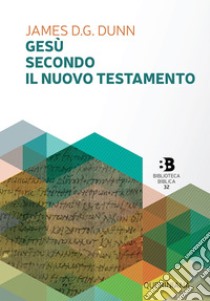 Gesù secondo il Nuovo Testamento libro di Dunn James D.