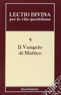 Lectio divina per la vita quotidiana. Vol. 4: Il vangelo di Matteo libro di Zevini G. (cur.); Cabra P. G. (cur.)