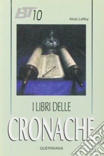 I libri delle Cronache libro di Laffey Alice; Dalla Vecchia F. (cur.)