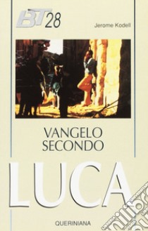 Vangelo secondo Luca libro di Kodell Jérôme; Dalla Vecchia F. (cur.)