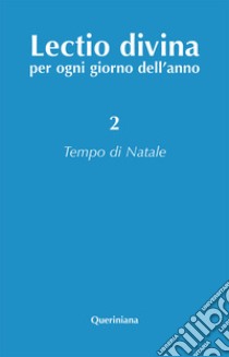 Lectio divina per ogni giorno dell'anno. Vol. 2: Tempo di Natale libro di Zevini G. (cur.); Cabra P. G. (cur.)