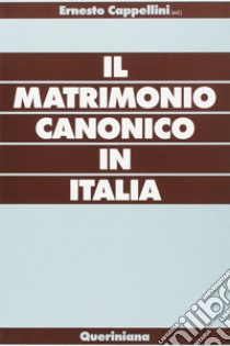 Il matrimonio canonico in Italia libro di Cappellini E. (cur.)