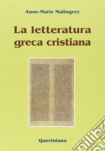 La letteratura greca cristiana libro di Malingrey Anne-Marie; Zani A. (cur.)