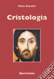 Cristologia libro di Kessler Hans; Canobbio G. (cur.)