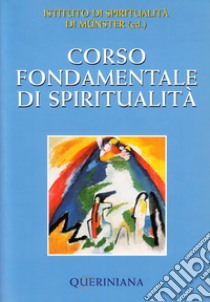 Corso fondamentale di spiritualità libro di Istituto di Spiritualità di Münster (cur.)