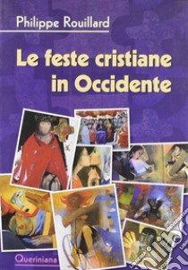 Le feste cristiane in Occidente libro di Rouillard Philippe